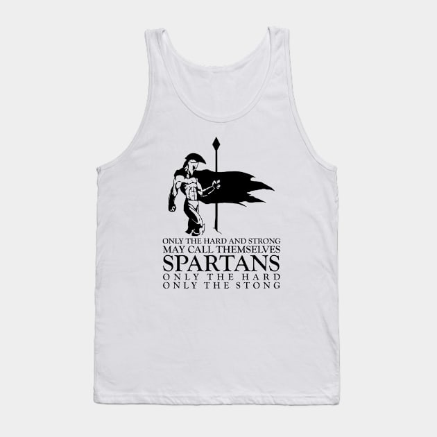 Only the hard and strong may call themselves Spartan Tank Top by artbooming